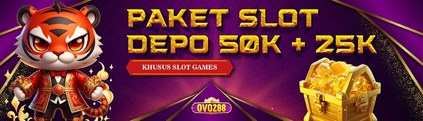 PAKET DEPO SLOT 50K + 25K