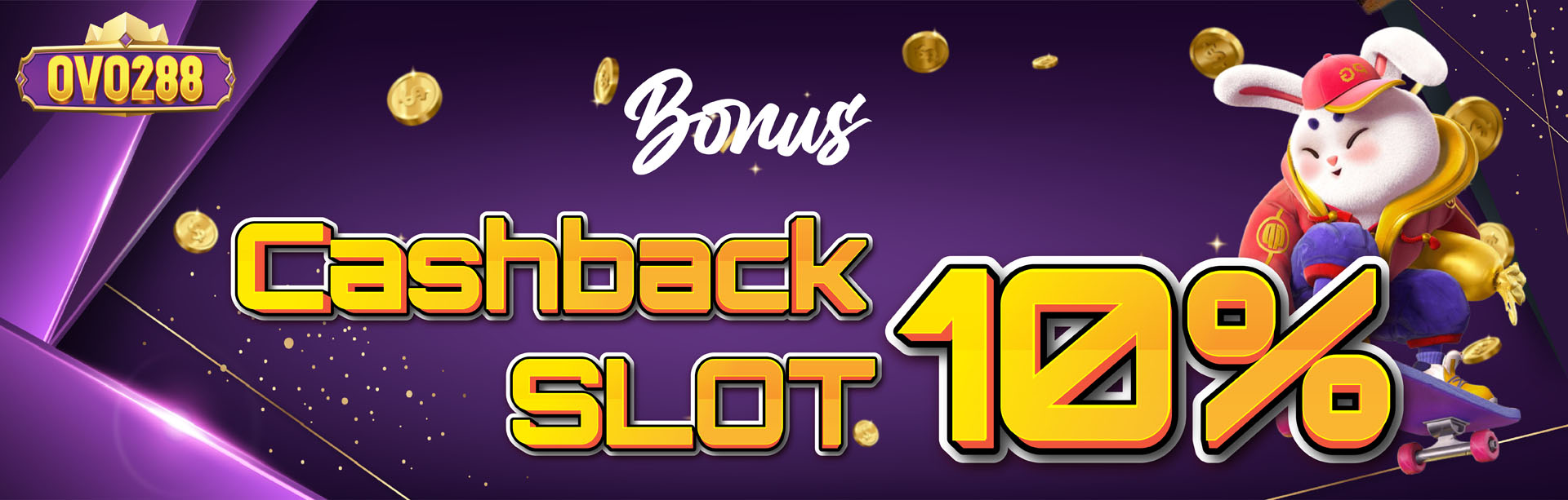 CASHBACK SLOT ONLINE UP TO 10%